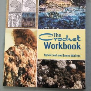 The Crochet Workbook by Sylvia Cosh and James Walters Softcover Book